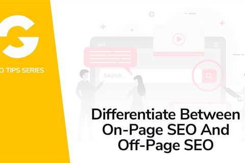 Differentiate Between On Page SEO And Off Page SEO