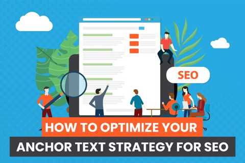 How to Optimize Your Anchor Text Strategy For SEO
