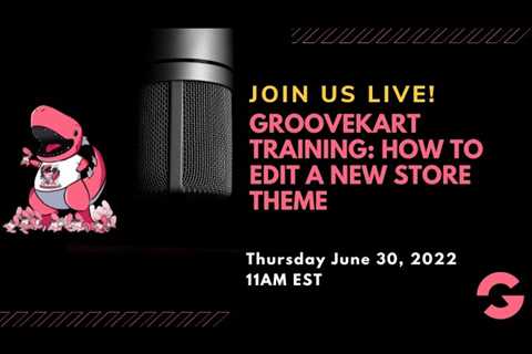 GrooveKart Training: How To Edit A New Store Theme