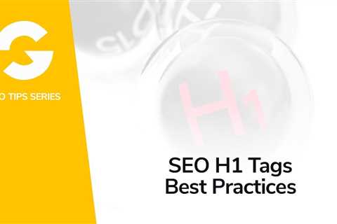 SEO H1 Tags Best Practices
