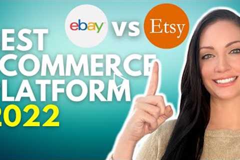 The Best Ecommerce Platform That Will Change Our Generation (2022)