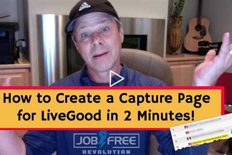 How to Build a Lead Capture Page for Livegood in 2 Minute Flat - Instant Livegood Capture Pages