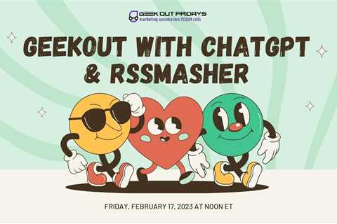 Geekout with ChatGpt and RSSMasher