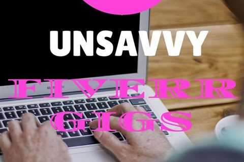 10 Unsavvy Gigs To Make Quick Money on Fiverr