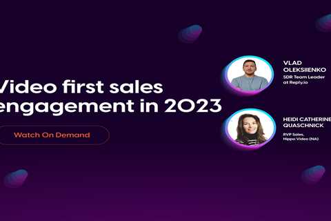 Video-first sales engagement in 2023