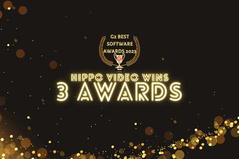 G2 Best Software Awards 2023: Hippo Video Bags Three