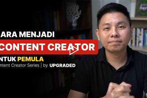 Cara Menjadi Content Creator Pemula  -Tips Bikin Konten