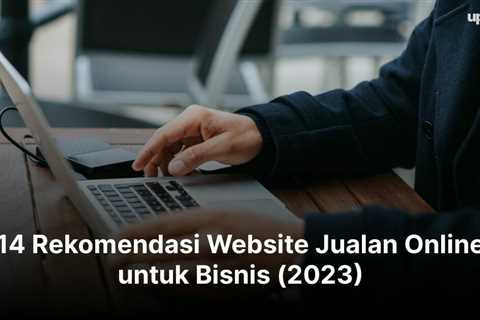 14 Rekomendasi Website Jualan Online untuk Bisnis (2023)