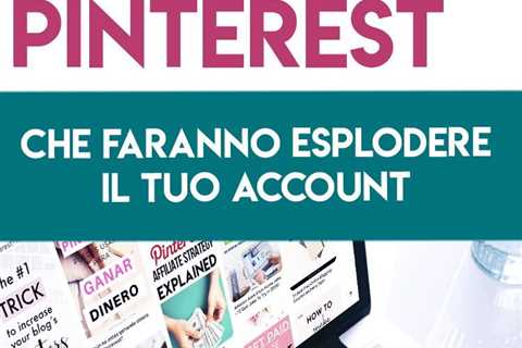 I segreti di Pinterest: rendi il tuo account virale!