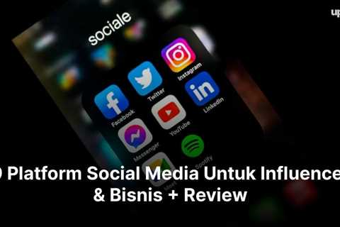 9 Platform Social Media Untuk Influencer & Bisnis + Review
