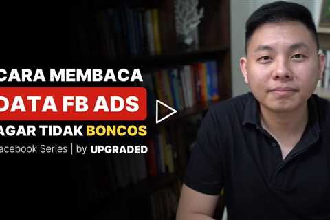 Cara MEMBACA DATA FB Ads agar Tidak Boncos