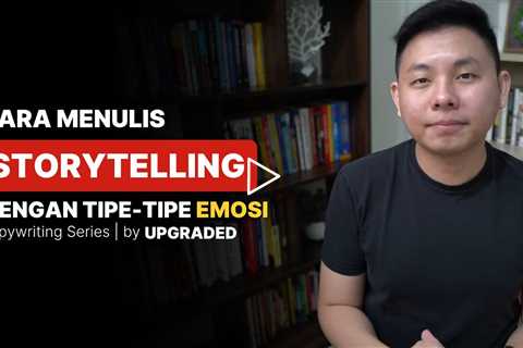 Cara Menulis STORYTELLING Menggunakan Tipe tipe EMOSI - Tips Storytelling