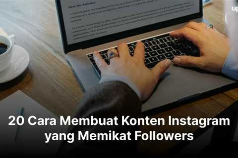 20 Cara Membuat Konten Instagram yang Memikat Followers