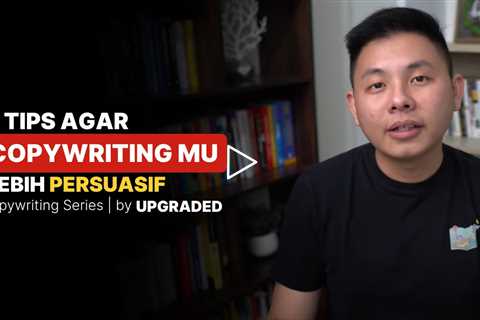 3 Tips agar Copywriting-mu SEMAKIN PERSUASIF - Tips Copywriting