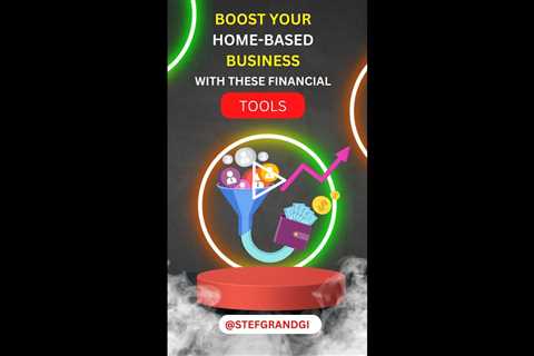 Boost Your Home-Based Business with These Financial Tools