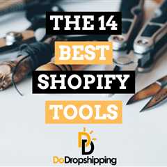 14 Best Shopify Tools to Build a Great Store (Free & Paid)