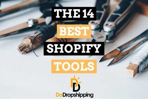 14 Best Shopify Tools to Build a Great Store (Free & Paid)