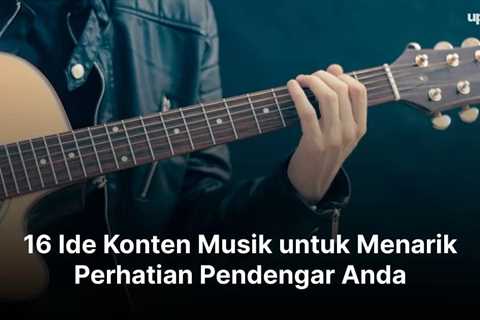 16 Ide Konten Musik untuk Menarik Perhatian Pendengar Anda