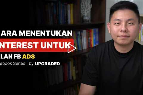 Cara Menentukan INTEREST Iklan FB Ads