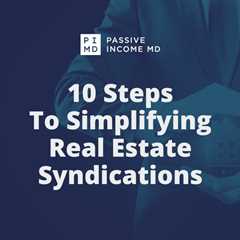 10 Steps to Simplifying Real Estate Syndications