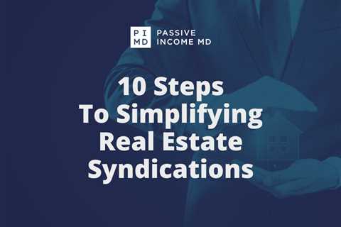 10 Steps to Simplifying Real Estate Syndications