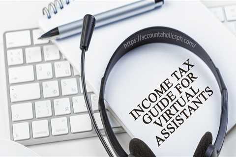 The Pros and Cons of Virtual Assistants Electing to Pay Taxes as an S-Corp