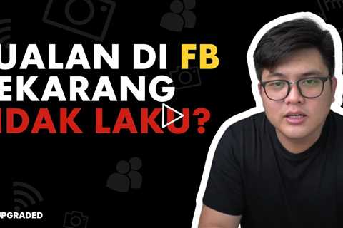 Apakah Jualan di FB Sudah Tidak Laku & Menarik?