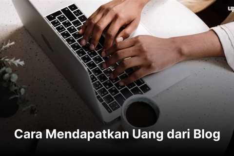 Cara Mendapatkan Uang dari Blog