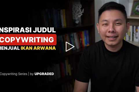 Inspirasi Judul Copywriting untuk Menjual IKAN ARWANA