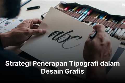 Strategi Penerapan Tipografi dalam Desain Grafis