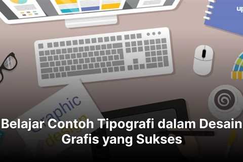 Belajar Contoh Tipografi dalam Desain Grafis yang Sukses