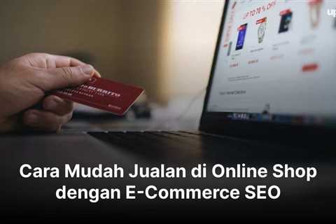 Cara Mudah Jualan di Online Shop dengan E-Commerce SEO