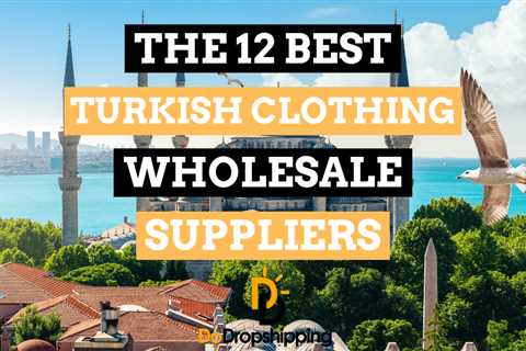 12 Best Turkish Clothing Wholesalers (& How to Find More)