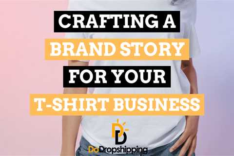 Crafting a Compelling Brand Story for Your T-Shirt Business