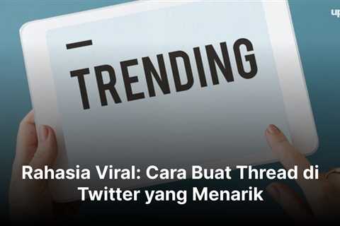 Rahasia Viral: Cara Buat Thread di Twitter yang Menarik