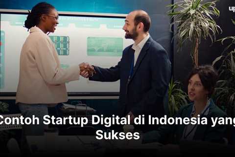 18+ Contoh Startup Digital di Indonesia yang Sukses