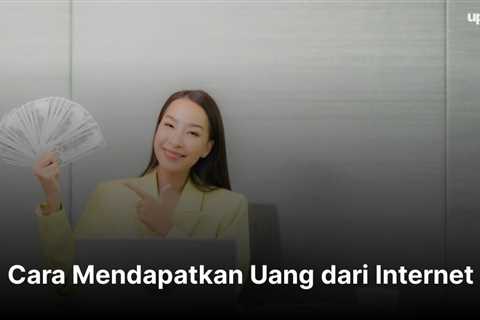 35+ Cara Mendapatkan Uang dari Internet