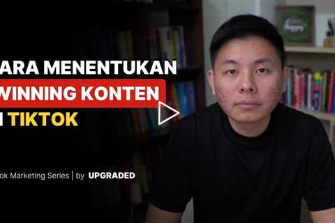 Cara Menentukan Winning Konten di Tiktok