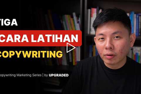 3 Cara Latihan Copywriting