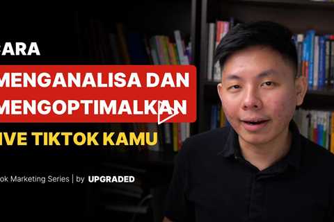 Cara Menganalisa dan Mengoptimalkan Live Tiktok Kamu
