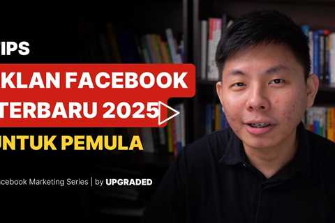 Tips Iklan Facebook Terbaru untuk Pemula - Tips Facebook Ads 2025