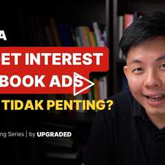 Kenapa Targeting Interest Facebook Ads Sudah Tidak Penting
