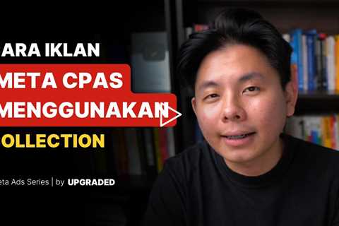Cara Iklan Meta CPAS Menggunakan Collection